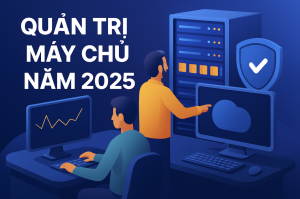 Quản trị máy chủ giúp doanh nghiệp vận hành hệ thống ổn định, an toàn và hiệu quả.